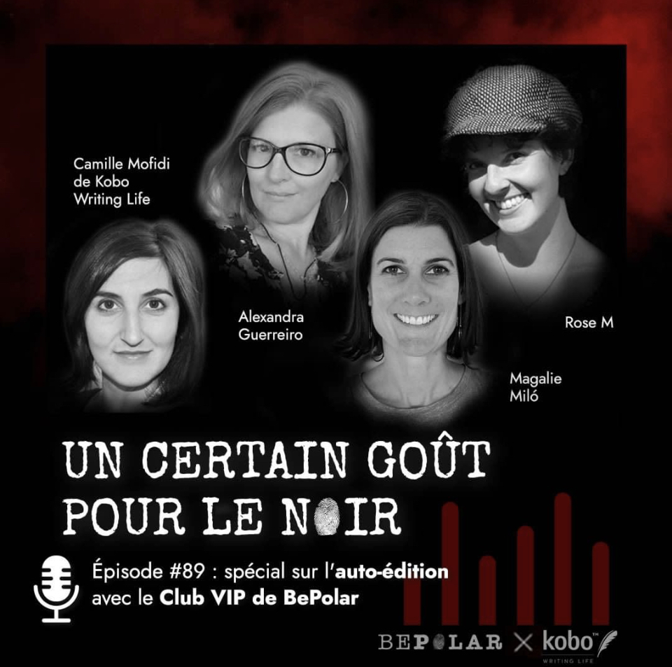 Interview spéciale sur l'auto-édition, épisode 89 du Podcast : Un certain goût pour le noir, de Bepolar avec la participation de Kobo et du club VIP de Bepolar.
Les autrices françaises Magalie Milo, Rose M et Alexandra Guerreiro accompagnées de Camille Mofidi de Kobo writing life se livrent à vous.
Découvrez l'auto-édition, la passion de l'écriture, des livres et des femmes inspirantes.